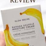 Glow Recipe Banana Souffle Moisture Cream with text overlay